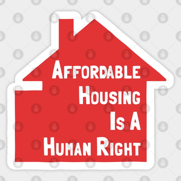 Affordable Housing Is A Human Right Sticker by Football from the Left